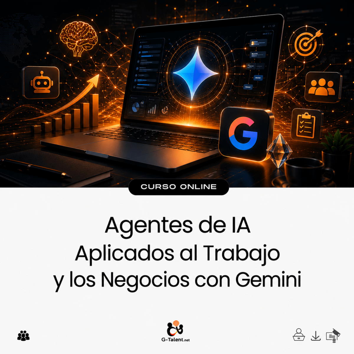 Agentes de IA Aplicados al Trabajo y los Negocios con Gemini - G-Talent.Net