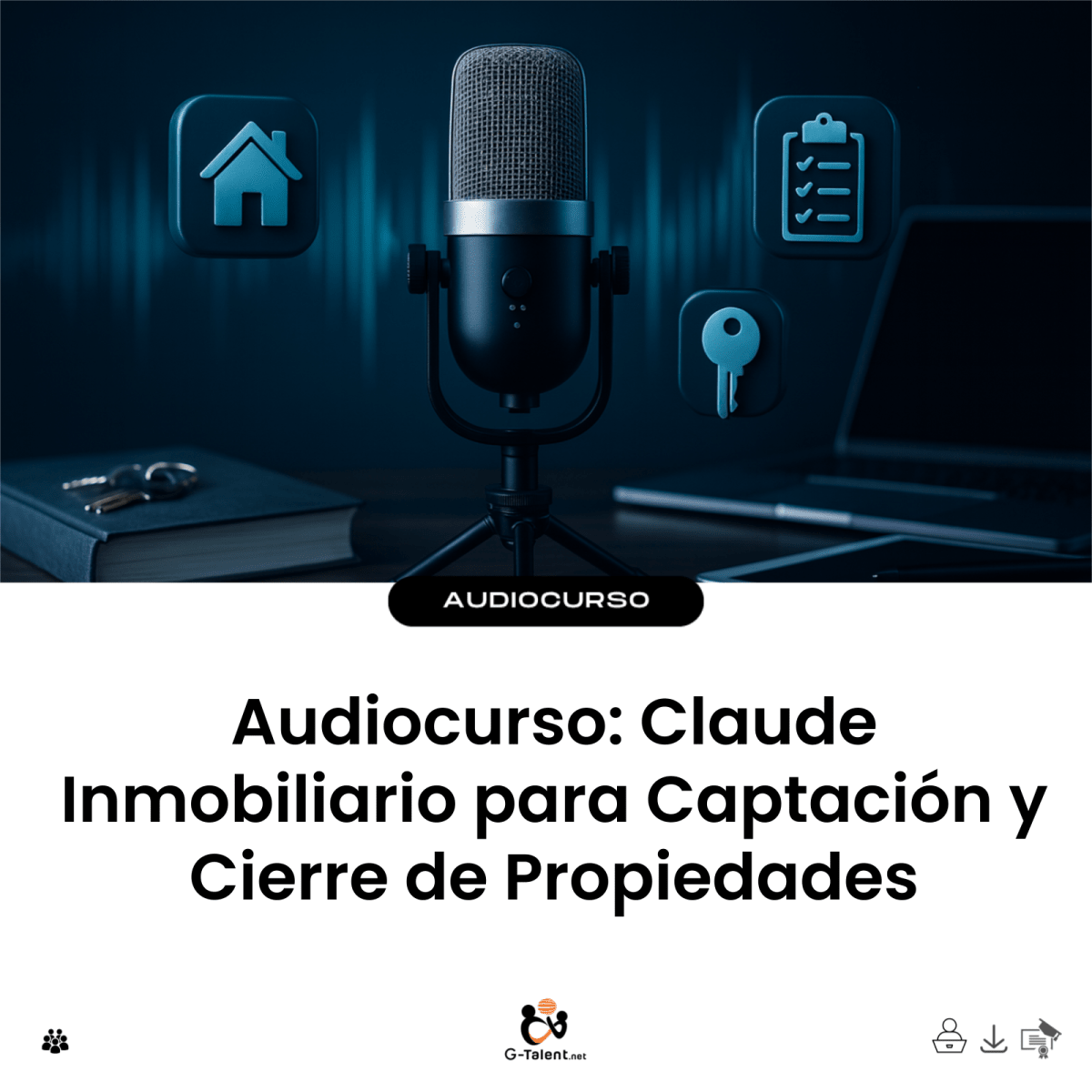 Audiocurso: Claude Inmobiliario para Captación y Cierre de Propiedades - G-Talent.Net