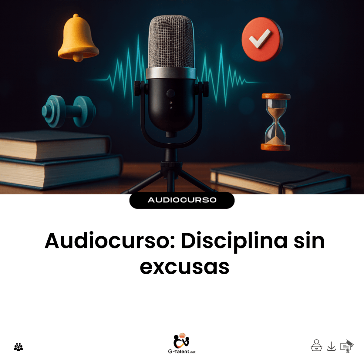 Audiocurso: Disciplina sin excusas - G - Talent.Net