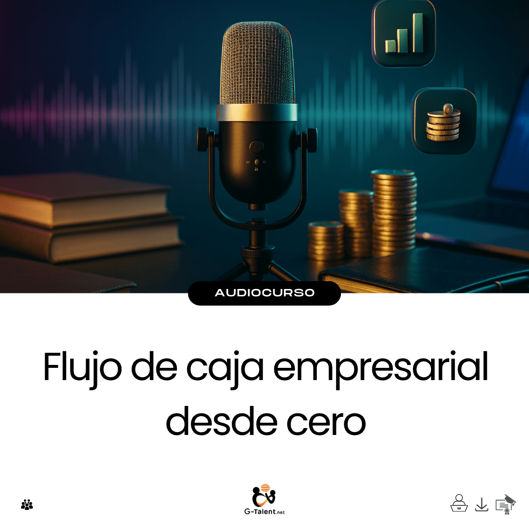 Audiocurso: Flujo de caja empresarial desde cero - G - Talent.Net