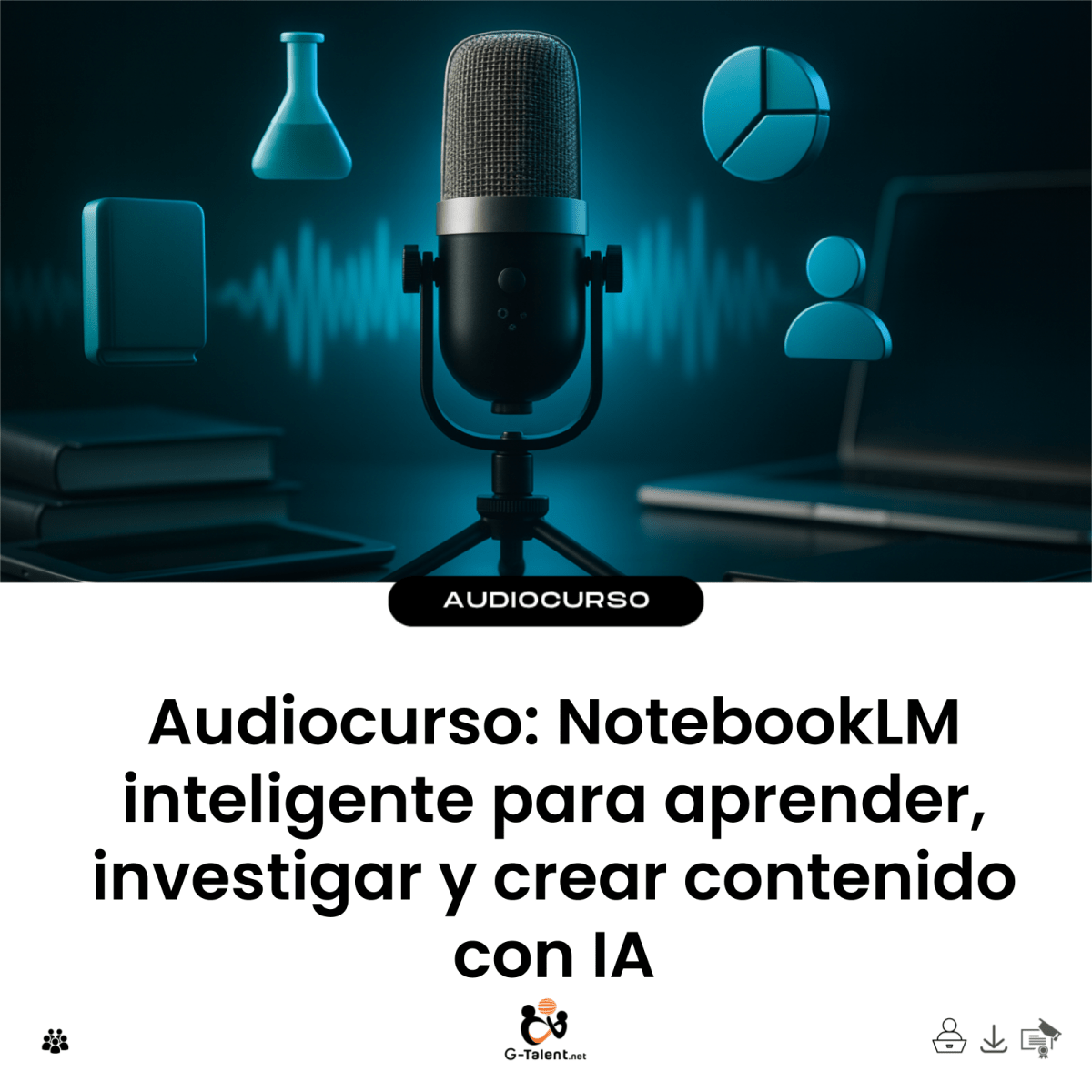 Audiocurso NotebookLM para aprender investigar y crear contenido con IA