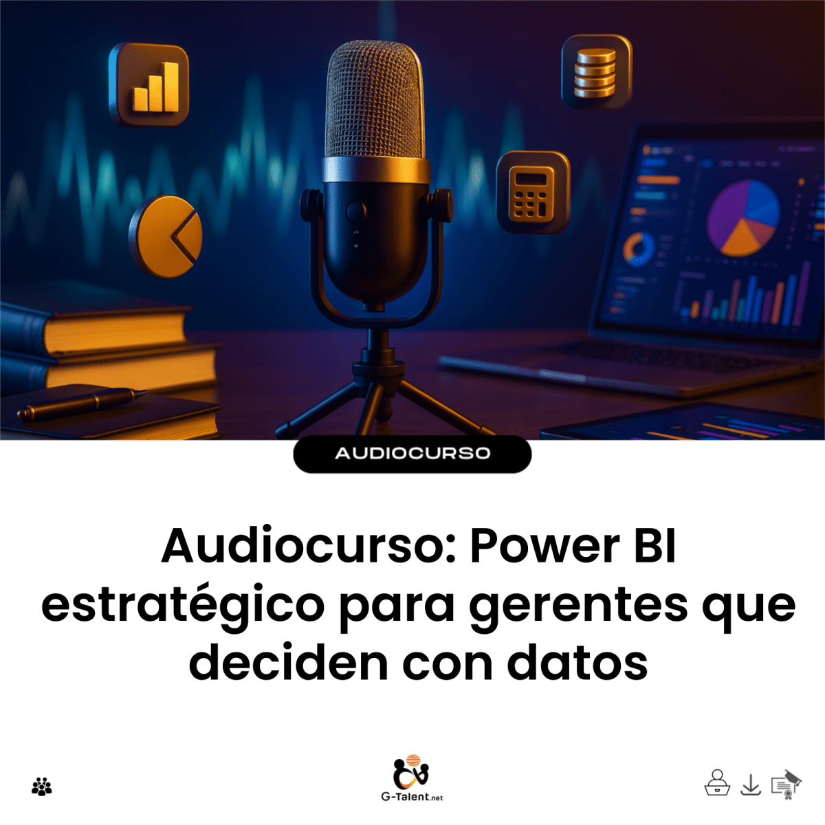 Audiocurso: Power BI estratégico para gerentes que deciden con datos - G-Talent.Net