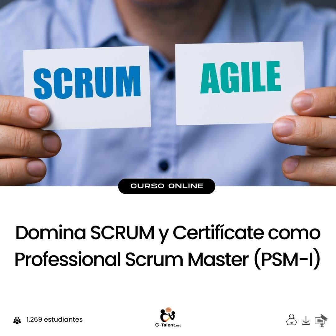 Domina SCRUM y Certifícate como Professional Scrum Master (PSM - I) - G - Talent.Net