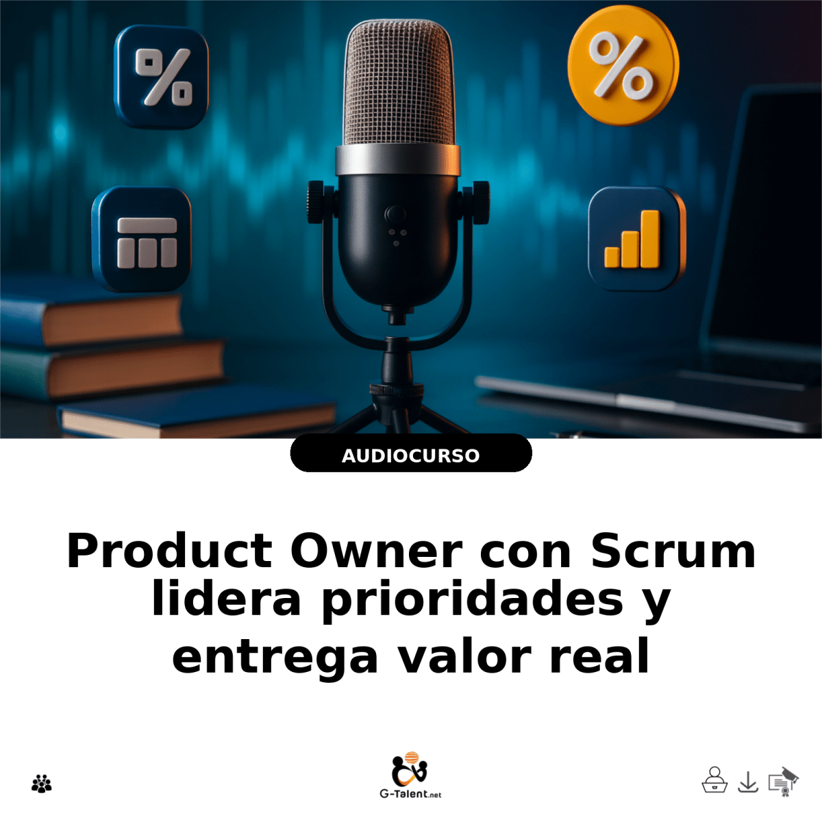 Product Owner con Scrum: lidera prioridades y entrega valor real - G-Talent.Net