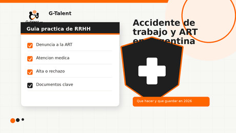 Accidente de trabajo y ART en Argentina 2026: qué hacer, qué cubre y cómo actuar si rechazan tu denuncia - G-Talent.Net