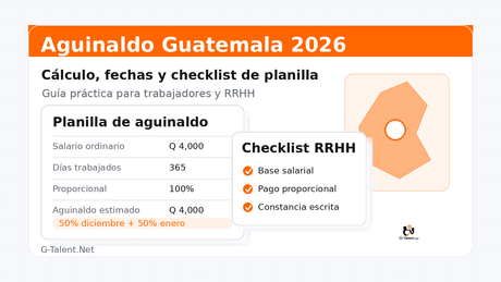 Aguinaldo en Guatemala 2026: cómo se calcula, fechas de pago y checklist para planilla - G-Talent.Net