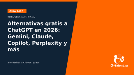 Alternativas gratis a ChatGPT en 2026: Gemini, Claude, Copilot, Perplexity y más - G-Talent.Net