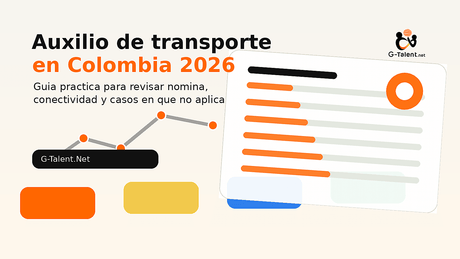 Auxilio de transporte 2026 en Colombia: valor, quién lo recibe y cómo revisarlo en nómina - G-Talent.Net