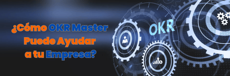 ¿Cómo OKR Master Puede Ayudar a tu Empresa? - G-Talent.Net