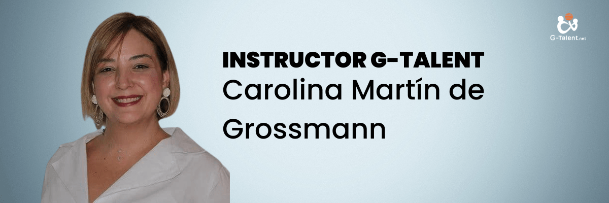 Conoce a Carolina Martín de Grossmann: Instructora G-Talent - G-Talent.Net