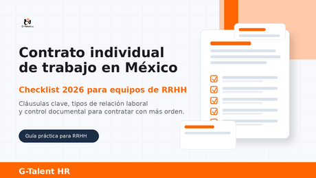 Contrato individual de trabajo en México 2026: qué debe contener, tipos y checklist para RRHH - G-Talent.Net