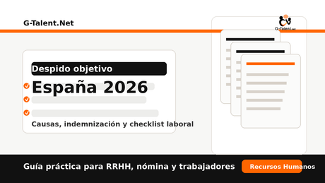 Despido objetivo en España 2026: causas, indemnización y checklist laboral - G-Talent.Net