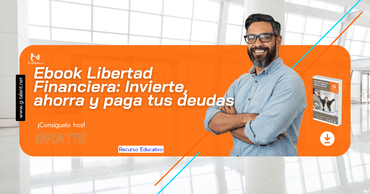 Ebook Libertad Financiera: Invierte, ahorra y paga tus deudas - G-Talent.Net