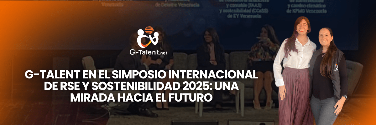 G-Talent en el Simposio Internacional de RSE y Sostenibilidad 2025: una mirada hacia el futuro - G-Talent.Net