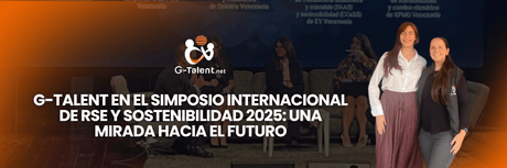 G-Talent en el Simposio Internacional de RSE y Sostenibilidad 2025: una mirada hacia el futuro - G-Talent.Net