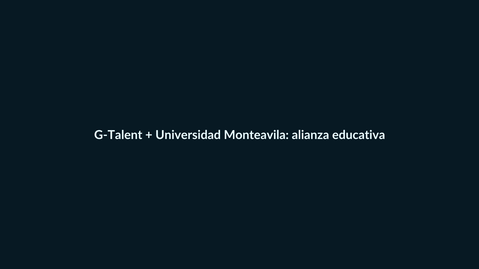 G-Talent y la Universidad Monteávila anuncian alianza para formar talento venezolano con aval universitario - G-Talent.Net