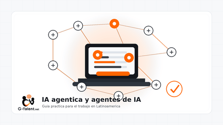 IA agéntica en 2026: qué son los agentes de IA y cómo usarlos en el trabajo - G-Talent.Net