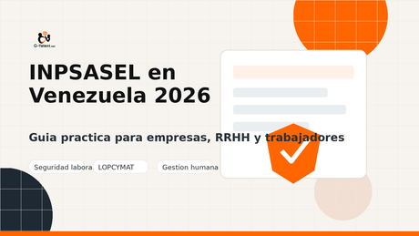 INPSASEL en Venezuela 2026: guía práctica de seguridad laboral, LOPCYMAT y obligaciones para empresas - G-Talent.Net