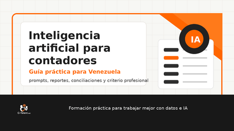 Inteligencia artificial para contadores en Venezuela: cómo usarla sin perder criterio profesional - G-Talent.Net