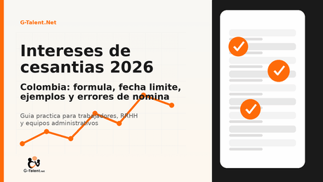 Intereses de cesantías 2026 en Colombia: fórmula, fecha límite y errores comunes - G-Talent.Net
