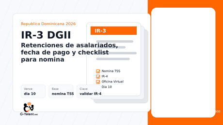IR-3 DGII en República Dominicana 2026: retenciones de asalariados, fecha de pago y checklist para nómina - G-Talent.Net