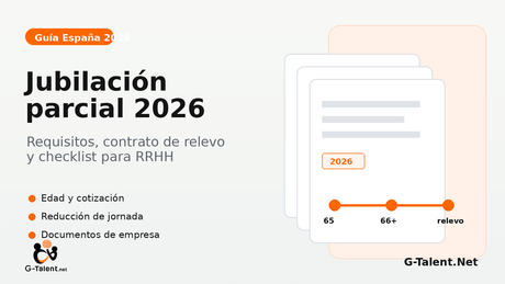 Jubilación parcial en España 2026: requisitos, contrato de relevo y checklist para RRHH - G-Talent.Net