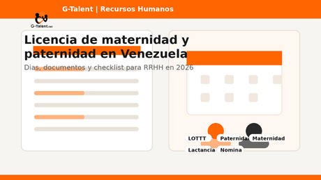 Licencia de maternidad y paternidad en Venezuela 2026: días, pago y checklist para RRHH - G-Talent.Net