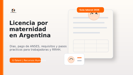 Licencia por maternidad en Argentina 2026: días, pago de ANSES, requisitos y pasos para RRHH - G-Talent.Net