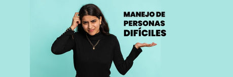 Manejo de Personas Difíciles a Través de la Comunicación Asertiva - G-Talent.Net