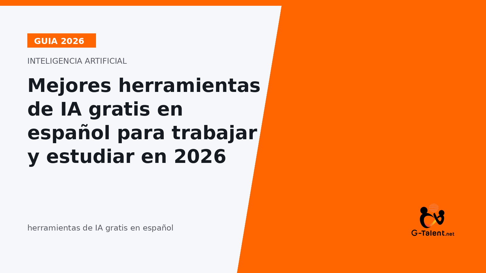 Mejores herramientas de IA gratis en español para trabajar y estudiar en 2026 - G-Talent.Net