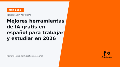 Mejores herramientas de IA gratis en español para trabajar y estudiar en 2026 - G-Talent.Net