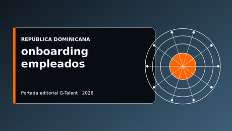 Onboarding de empleados en República Dominicana 2026: checklist para integrar talento sin improvisar - G-Talent.Net