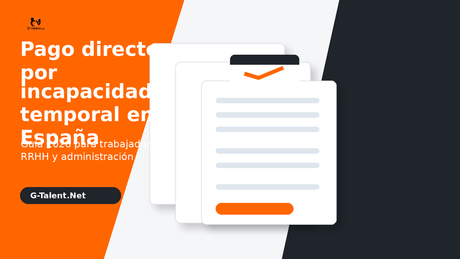 Pago directo por incapacidad temporal en España 2026: cuándo aplica y cómo solicitarlo - G-Talent.Net