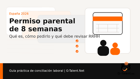 Permiso parental de 8 semanas en España 2026: requisitos, solicitud y si es retribuido - G-Talent.Net