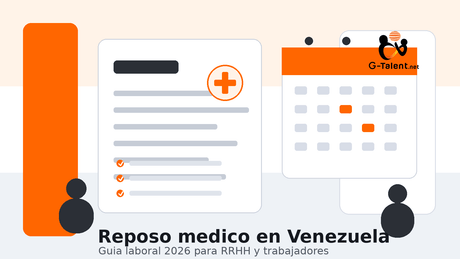 Reposo médico en Venezuela 2026: cómo validarlo, quién paga y qué debe revisar RRHH - G-Talent.Net
