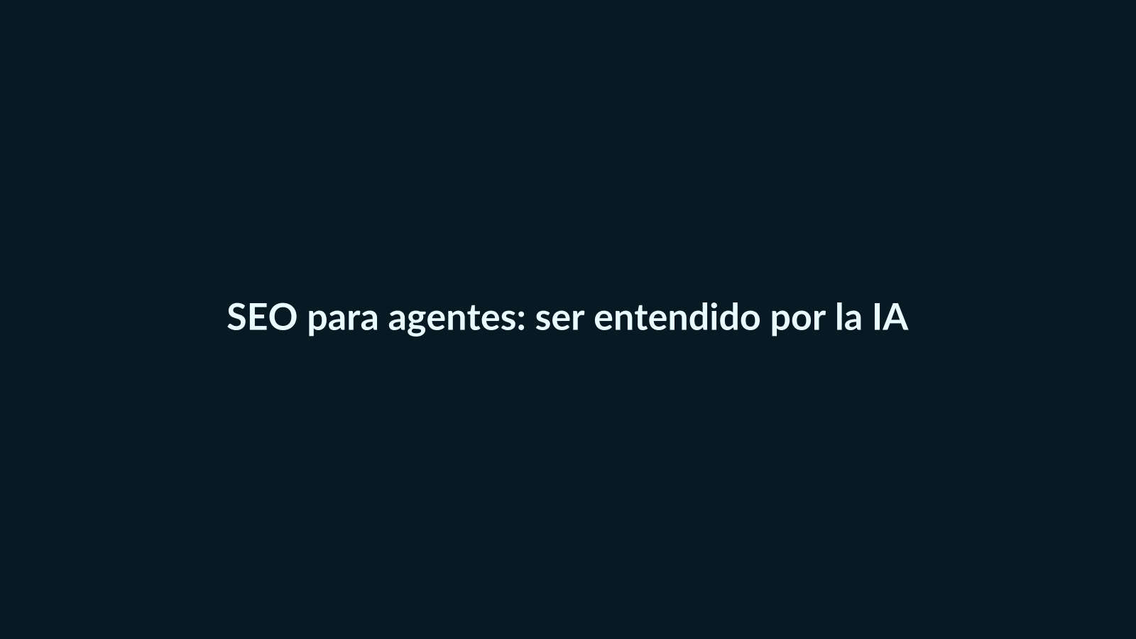 SEO para agentes: cómo hacer que tu marca sea entendida y recomendada por la IA - G-Talent.Net