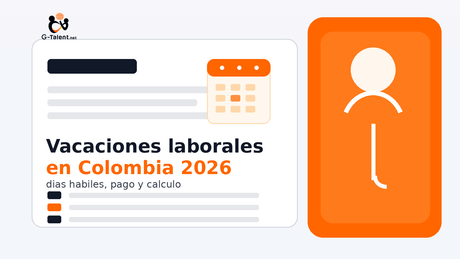 Vacaciones laborales en Colombia 2026: días hábiles, pago y cómo calcularlas - G-Talent.Net