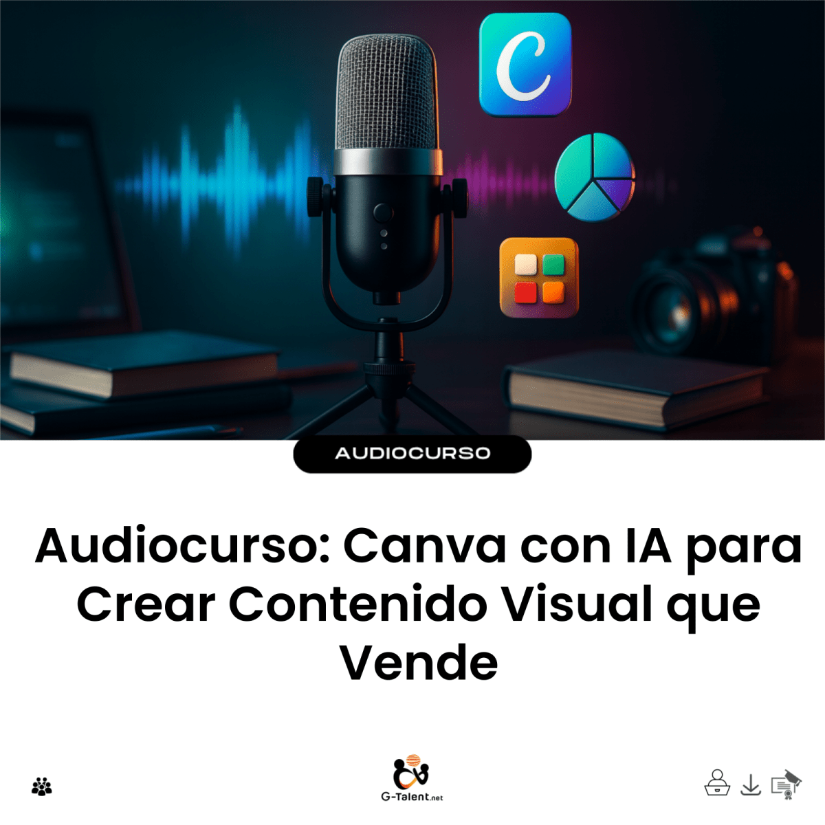 Audiocurso: Canva con IA para Crear Contenido Visual que Vende - G-Talent.Net