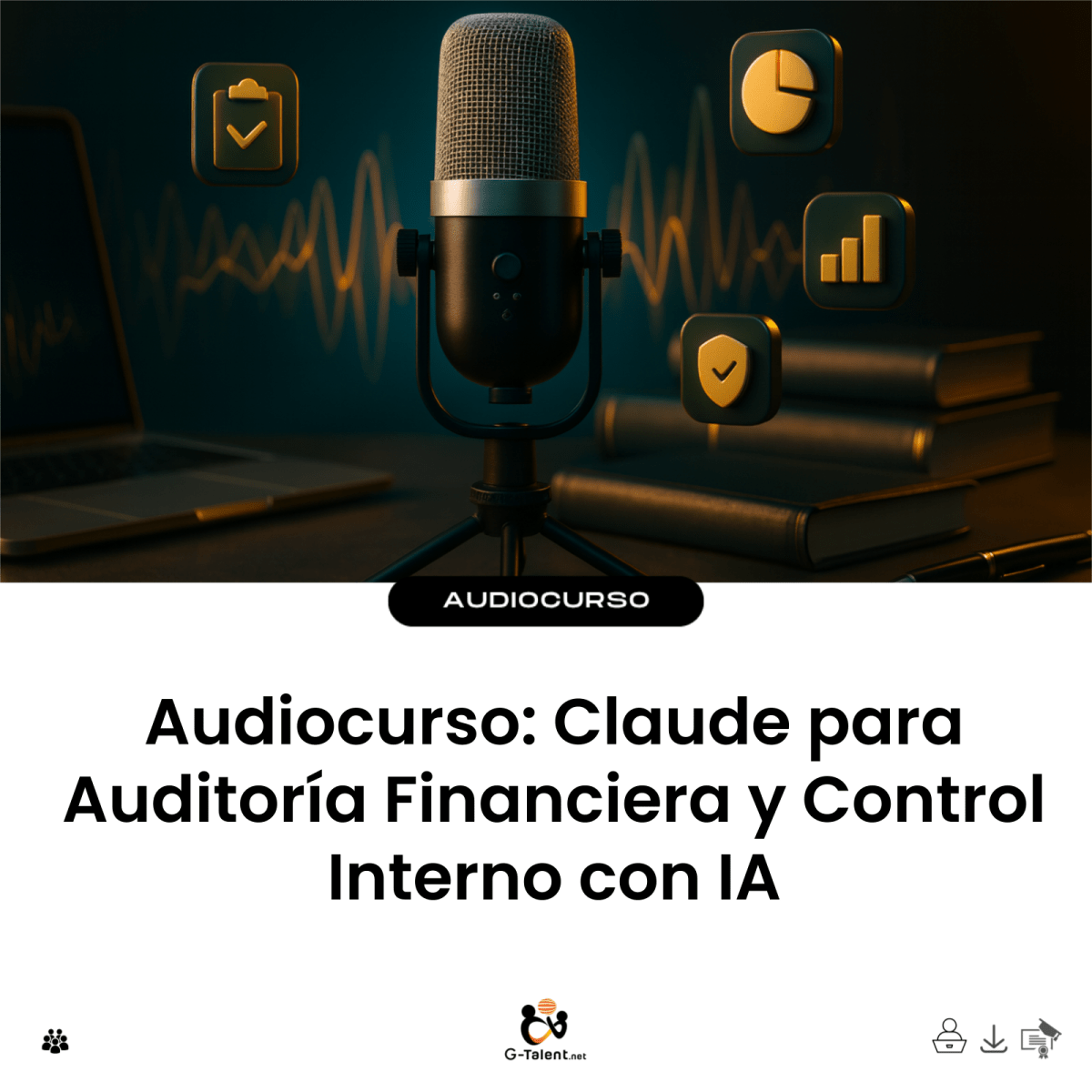 Audiocurso: Claude para Auditoría Financiera y Control Interno con IA - G-Talent.Net