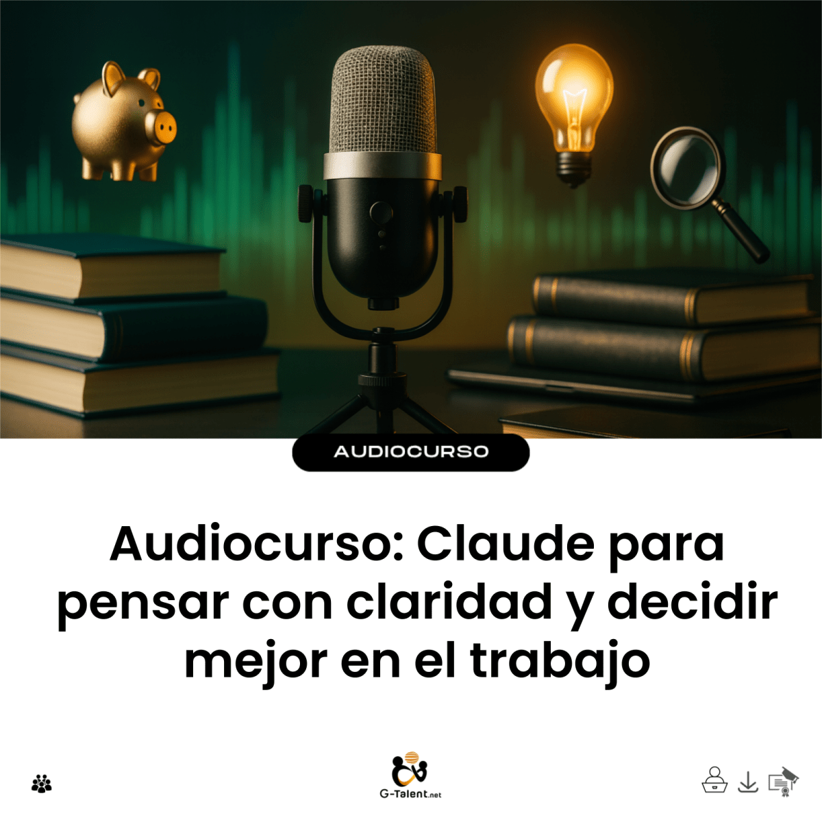 Audiocurso Claude para pensar con claridad y decidir mejor