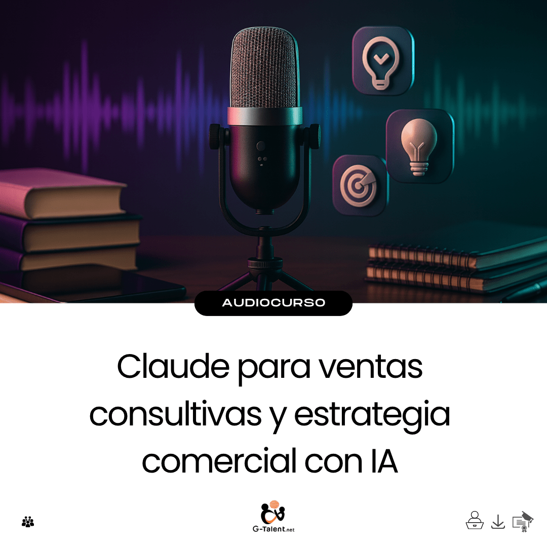 Audiocurso: Claude para ventas consultivas y estrategia comercial con IA - G - Talent.Net