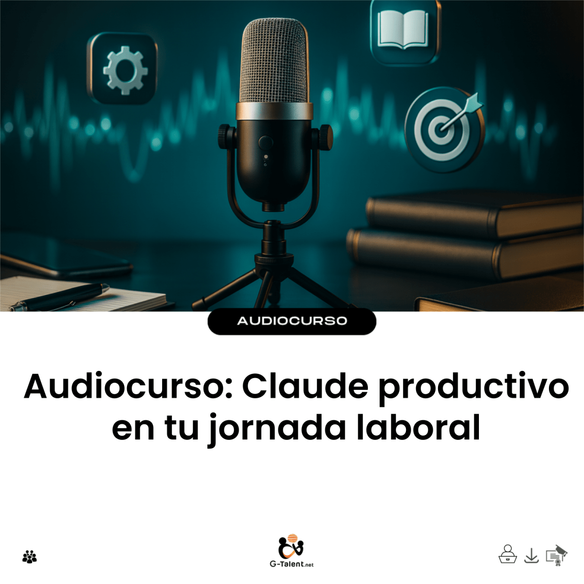 Audiocurso: Claude productivo en tu jornada laboral - G - Talent.Net