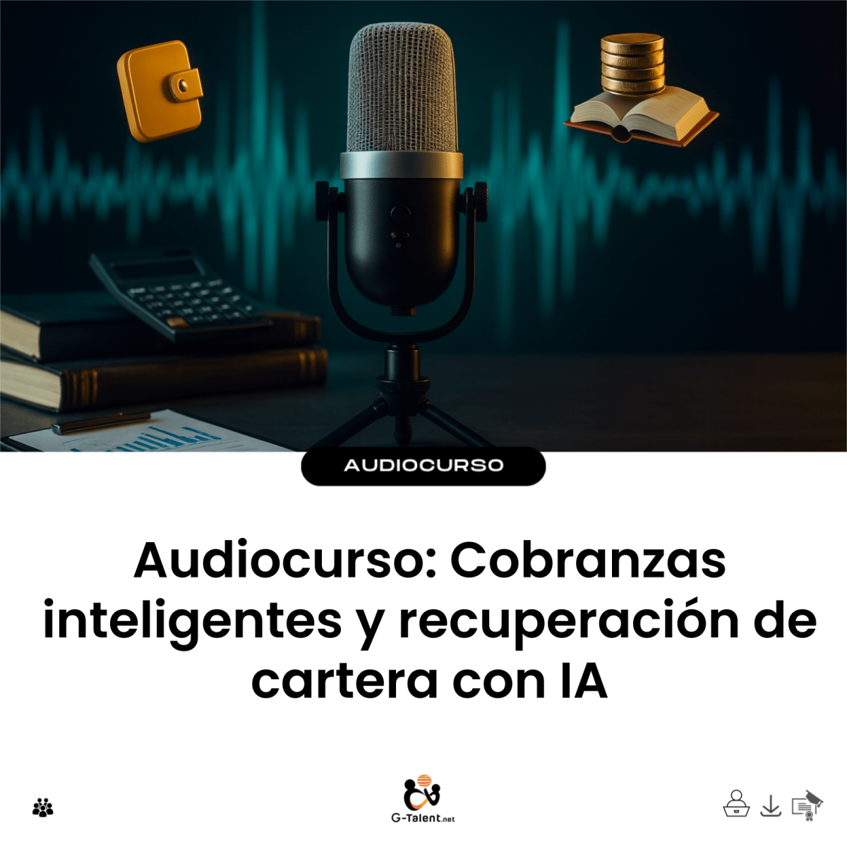 Audiocurso: Cobranzas inteligentes y recuperación de cartera con IA - G-Talent.Net