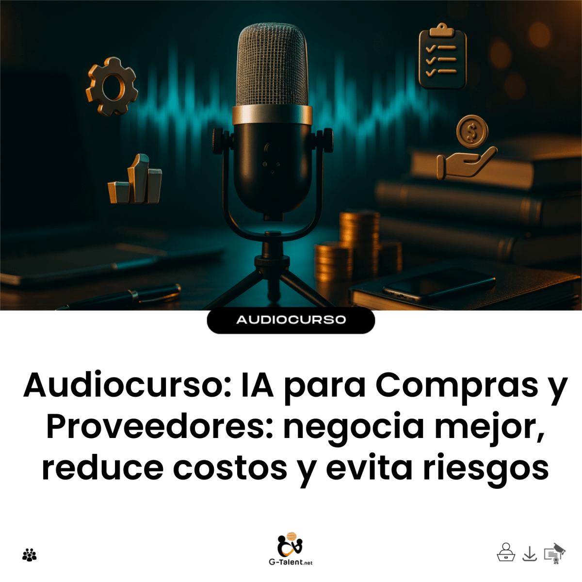Audiocurso: IA para Compras y Proveedores: negocia mejor, reduce costos y evita riesgos - G-Talent.Net
