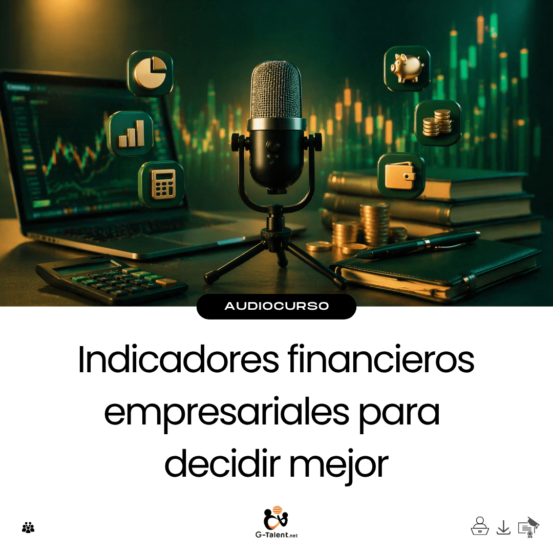 Audiocurso: Indicadores financieros empresariales para decidir mejor - G - Talent.Net