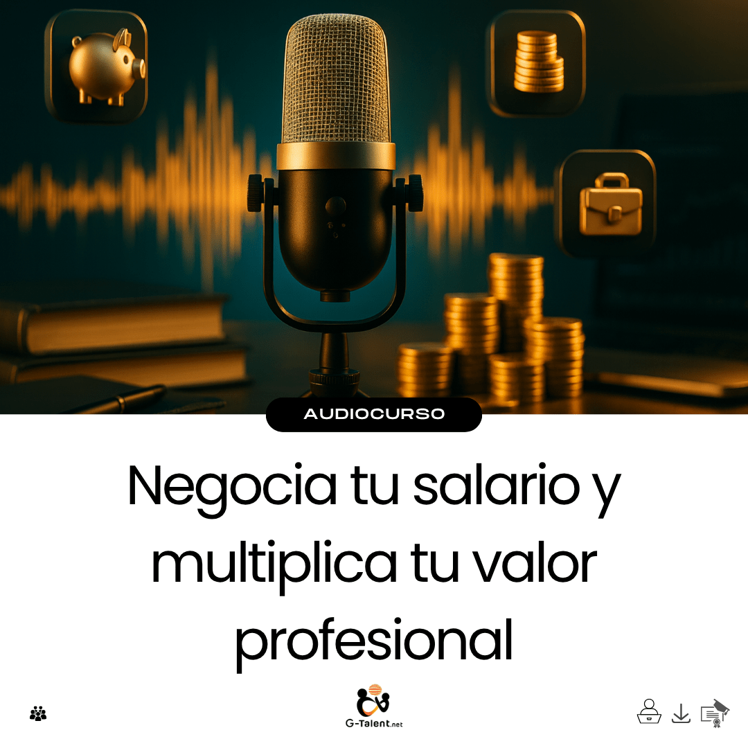 Audiocurso: Negocia tu salario y multiplica tu valor profesional - G - Talent.Net