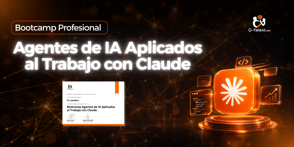 Bootcamp Agentes de IA Aplicados al Trabajo con Claude - G-Talent.Net