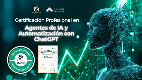 Certificación Profesional en Agentes de IA y Automatización con ChatGPT - G-Talent.Net