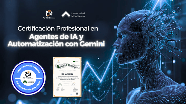 Certificación Profesional en Agentes de IA y Automatización con Gemini - G-Talent.Net