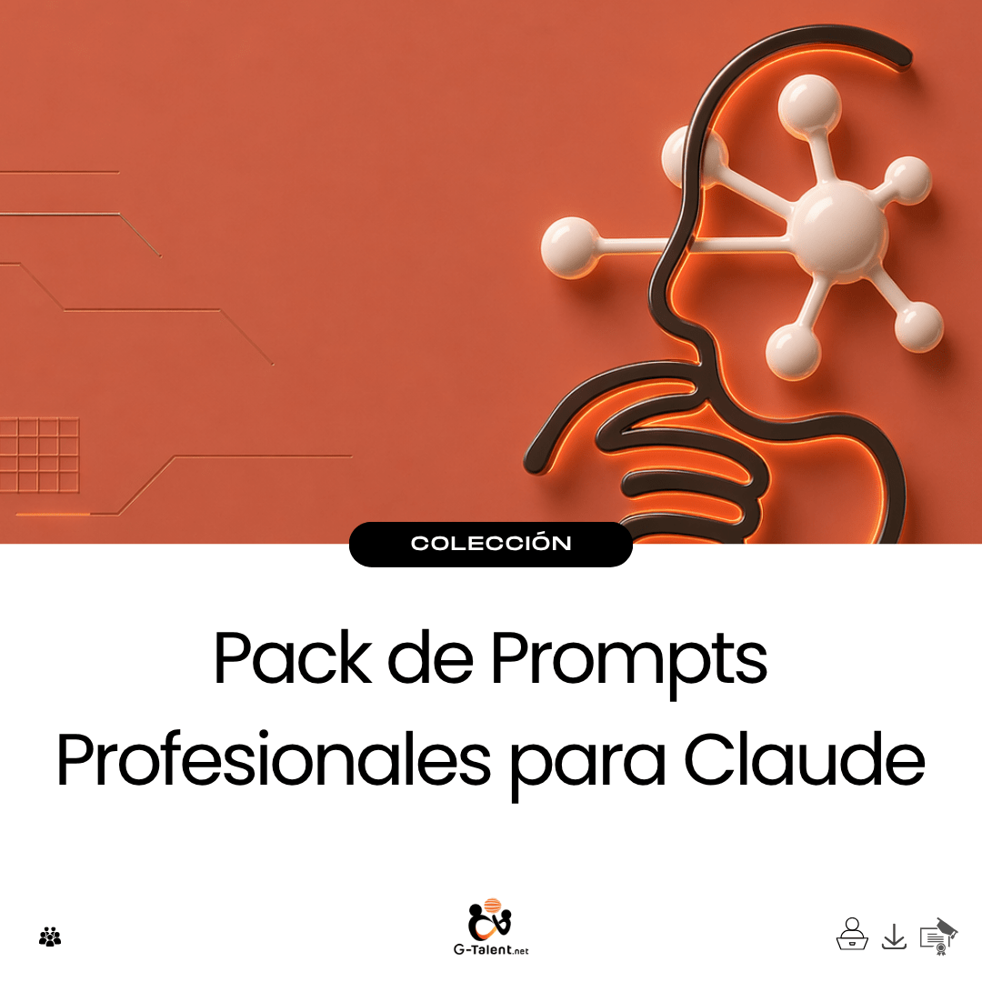 Pack de Prompts Profesionales para Claude: +100 casos reales aplicados para maximizar productividad y resultados desde el primer día - G - Talent.Net